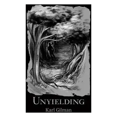 "Unyielding" - "" ("Gilman Karl")