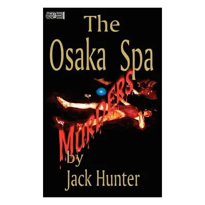 "Osaka Spa Murders" - "" ("Hunter Jack E.")