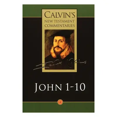 "The Gospel According to John 1-10" - "" ("Calvin John")