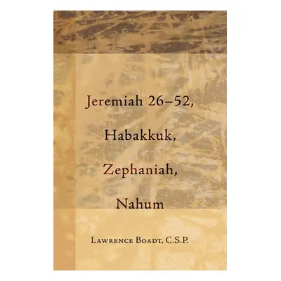 "Jeremiah 26-52, Habakkuk, Zephaniah, Nahum" - "" ("Boadt C. S. P. Lawrence")