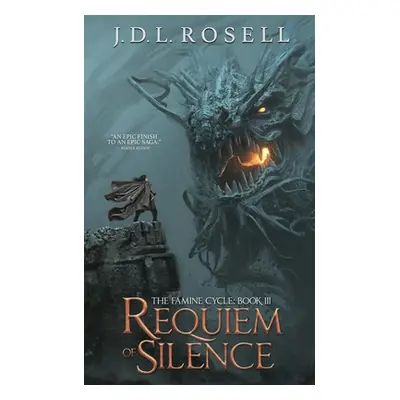 "Requiem of Silence (The Famine Cycle #3)" - "" ("Rosell J. D. L.")