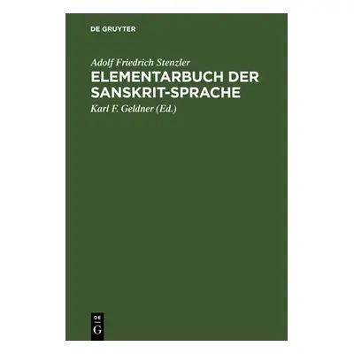 "Elementarbuch Der Sanskrit-Sprache: Grammatik, Texte, Wrterbuch" - "" ("Stenzler Adolf Friedric