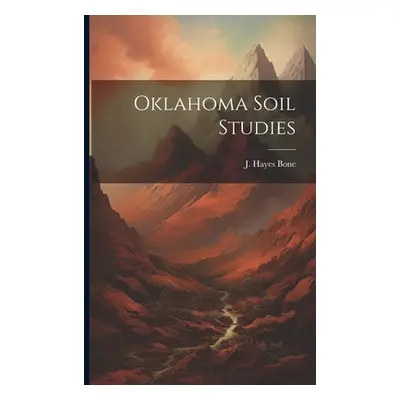 "Oklahoma Soil Studies" - "" ("Bone J. Hayes")