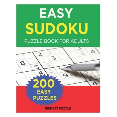 "Easy Sudoku Puzzle Book for Adults: 200 Easy Sudoku Puzzle to Improve Your Memory & Prevent Neu