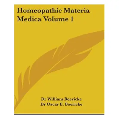 "Homeopathic Materia Medica Volume 1" - "" ("Boericke William")