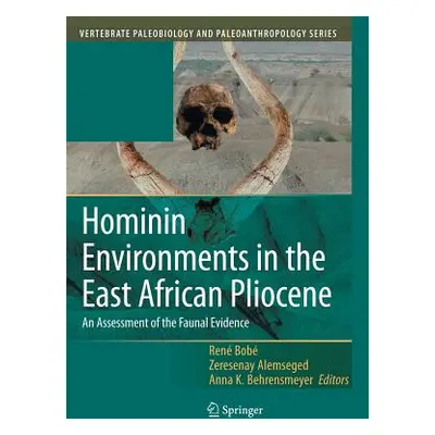 "Hominin Environments in the East African Pliocene: An Assessment of the Faunal Evidence" - "" (