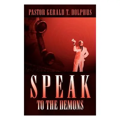 "Speak to the Demons" - "" ("Dolphus Gerald T.")