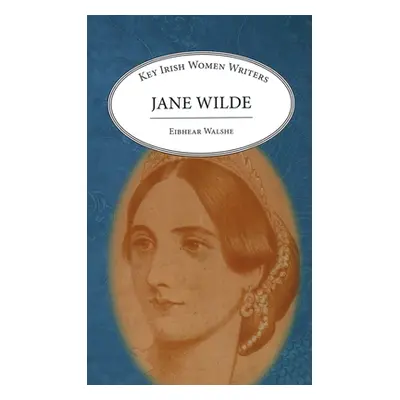 "Jane Wilde" - "" ("Walshe Eibhear")