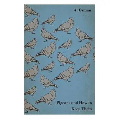 "Pigeons and How to Keep Them" - "" ("Osman A.")