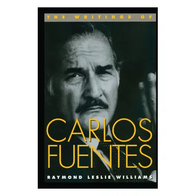 "The Writings of Carlos Fuentes" - "" ("Williams Raymond Leslie")