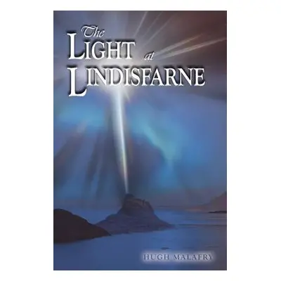 "The Light at Lindisfarne" - "" ("Malafry Hugh")