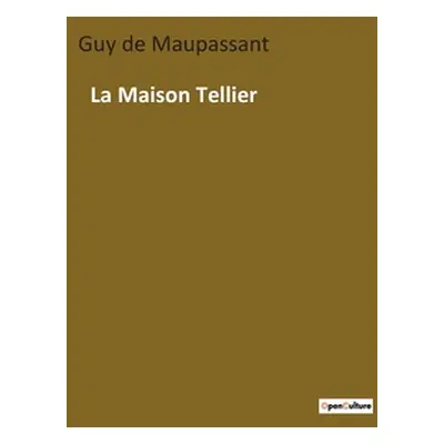 "La Maison Tellier" - "" ("de Maupassant Guy")