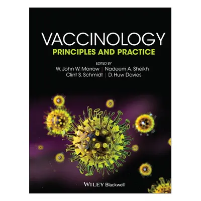 "Vaccinology: Principles and Practice" - "" ("Morrow W. John W.")