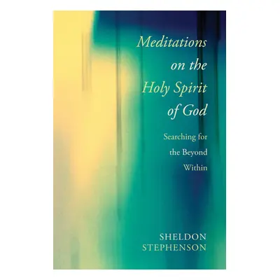 "Meditations on the Holy Spirit of God" - "" ("Stephenson Sheldon")