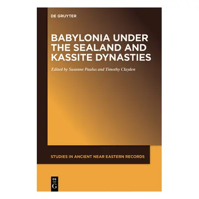 "Babylonia Under the Sealand and Kassite Dynasties" - "" ("Paulus Susanne")