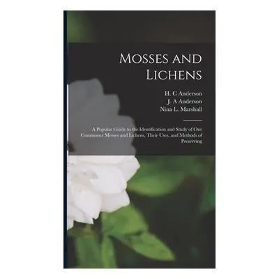 "Mosses and Lichens: A Popular Guide to the Identification and Study of our Commoner Mosses and 