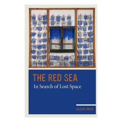 "The Red Sea: In Search of Lost Space" - "" ("Wick Alexis")