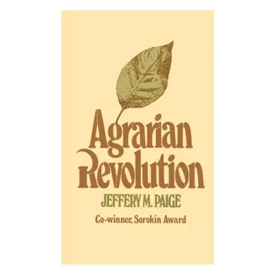 "Agrarian Revolution: Social Movements and Export Agriculture in the Underdeveloped World" - "" 