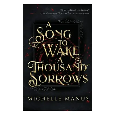 "A Song to Wake a Thousand Sorrows" - "" ("Manus Michelle")