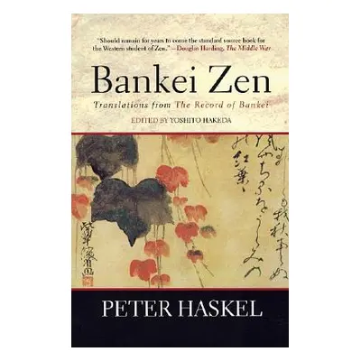 "Bankei Zen: Translations from the Record of Bankei" - "" ("Hakeda Yoshito")