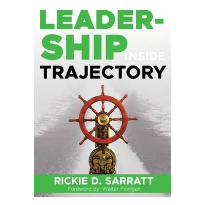 "Leadership Inside Trajectory" - "" ("Sarratt Rickie D.")