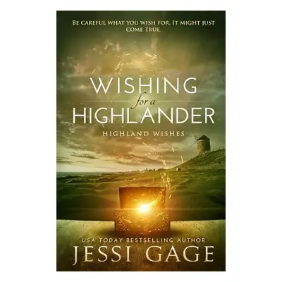 "Wishing for a Highlander" - "" ("Gage Jessi")