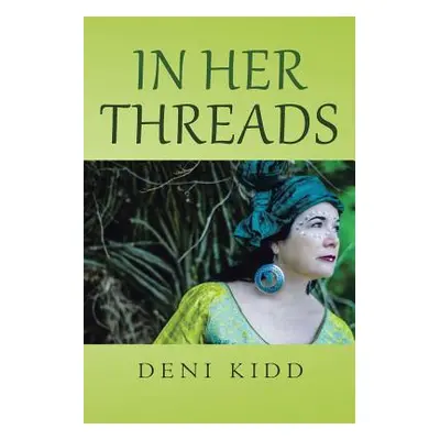 "In Her Threads: A collection of short stories depicting how cultural struggles and a pure will 