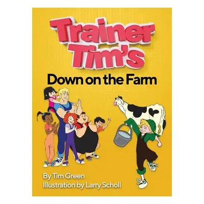 "Trainer Tim's Down On The Farm" - "" ("Green Tim")