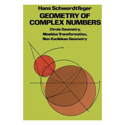 "Geometry of Complex Numbers" - "" ("Schwerdtfeger Hans")