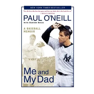 "Me and My Dad: A Baseball Memoir" - "" ("O'Neill Paul")