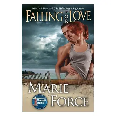 "Falling for Love: Gansett Island Series, Book 4" - "" ("Force Marie")