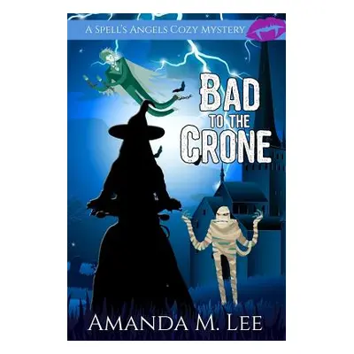 "Bad to the Crone" - "" ("Lee Amanda M.")