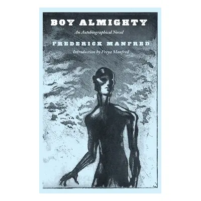 "Boy Almighty: An Autobiographical Novel" - "" ("Manfred Frederick")