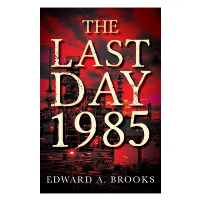 "The Last Day 1985" - "" ("Brooks Edward A.")