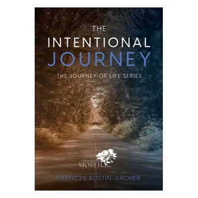 "The Intentional Journey: A Teaching Devotional" - "" ("Austin-Archer Frances")