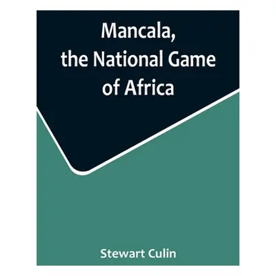 "Mancala, the National Game of Africa" - "" ("Culin Stewart")