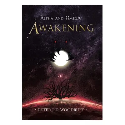 "Alpha and Omega: Awakening" - "" ("Woodruff Peter J. D.")