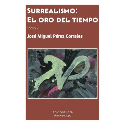 "El oro del tiempo" - "" ("Prez Corrales Jos Miguel")