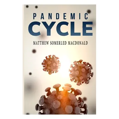 "pandemic cycle" - "" ("Somerled MacDonald Matthew")