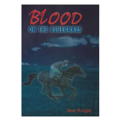 "Blood on the Bluegrass" - "" ("Wright Don")