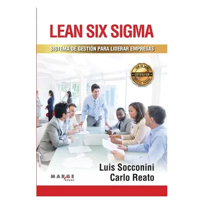 "Lean Six Sigma. Sistema de gestin para liderar empresas" - "" ("Socconini Luis")