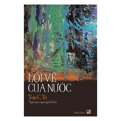 "Lối Về Của Nước (hardcover)" - "" ("Tran C. Tri")