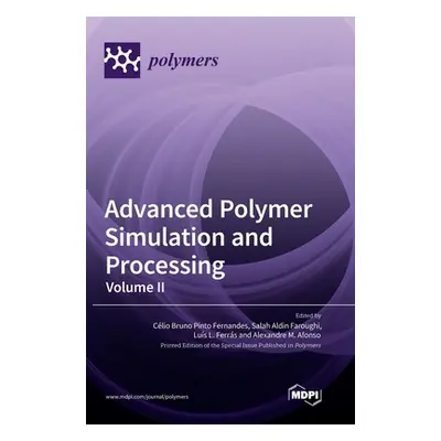 "Advanced Polymer Simulation and Processing: Volume II" - "" ("Fernandes Clio Bruno Pinto")