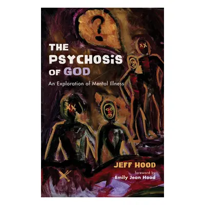 "The Psychosis of God" - "" ("Hood Jeff")