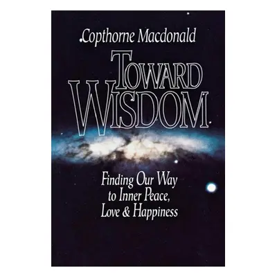 "Toward Wisdom" - "" ("MacDonald Copthorne")