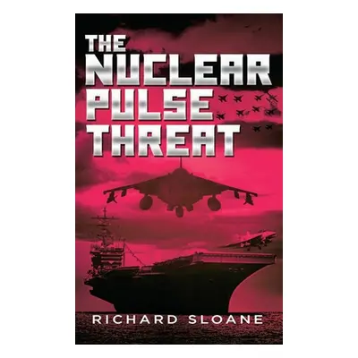 "The Nuclear Pulse Threat" - "" ("Sloane Richard")