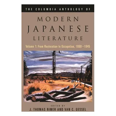 "The Columbia Anthology of Modern Japanese Literature: Volume 1: From Restoration to Occupation,