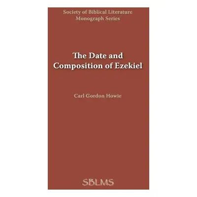 "The Date and Composition of Ezekiel" - "" ("Howie Carl Gordon")