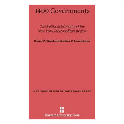 "1400 Governments: The Political Economy of the New York Metropolitan Region" - "" ("Wood Robert