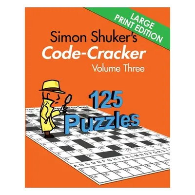 "Simon Shuker's Code-Cracker, Volume Three (Large Print Edition)" - "" ("Shuker Simon")